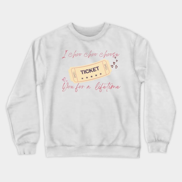 I  choo choo choose you. Valentine Crewneck Sweatshirt by Alexander S.